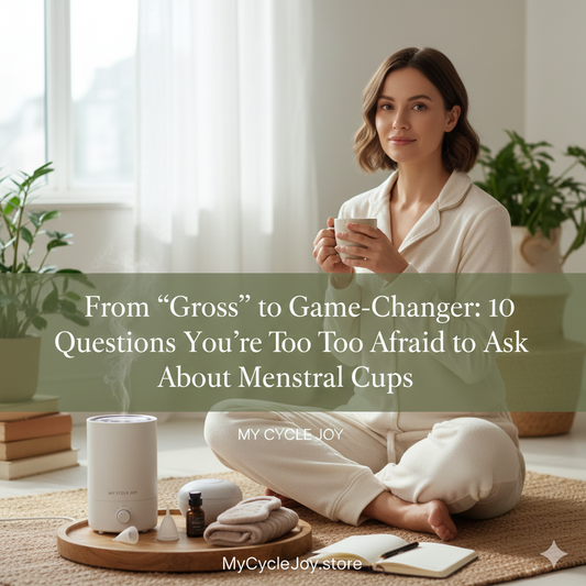 From 'Gross' to Game-Changer: 10 Questions You’re Too Afraid to Ask About Menstrual Cups.